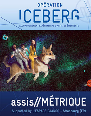 assis//METRIQUE, lauréat 2026 dans le cadre du dispositif d’accompagnement transfrontalier Opération Iceberg