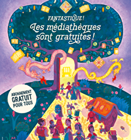 Fantastique, les médiathèques sont gratuites ! Abonnement gratuit pour tous. A partir du 1er janvier 2026