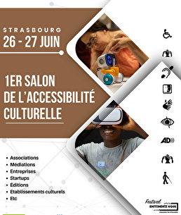 Les 26 et 27 juin à Strasbourg, 1er salon de l'accessibilité culturelle